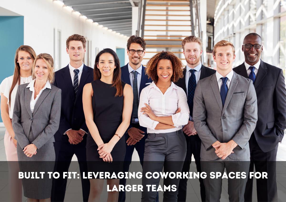 Built-To-Fit: Leveraging Coworking Space for Larger Teams