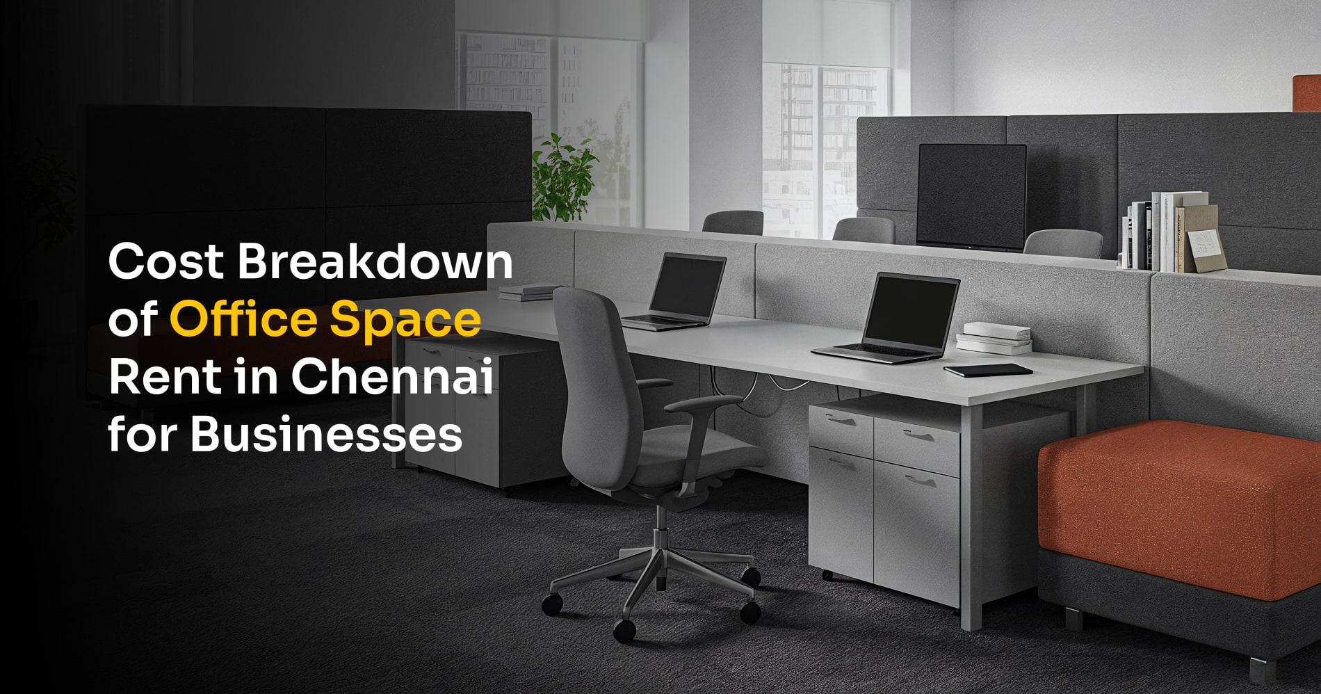 Cost Breakdown of Office Space Rent in Chennai for Businesses