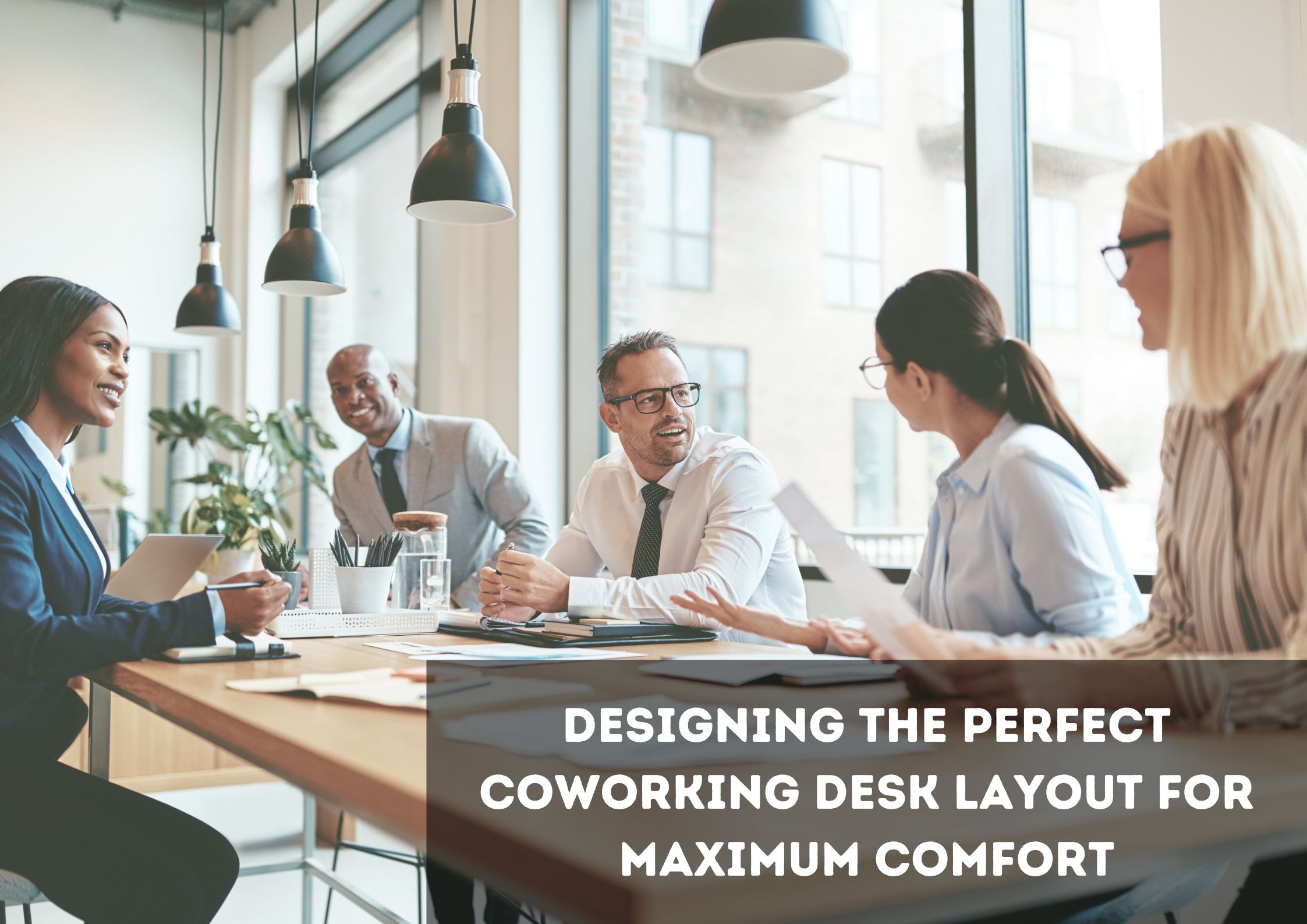 Designing the Perfect Coworking Desk Layout for Maximum Comfort