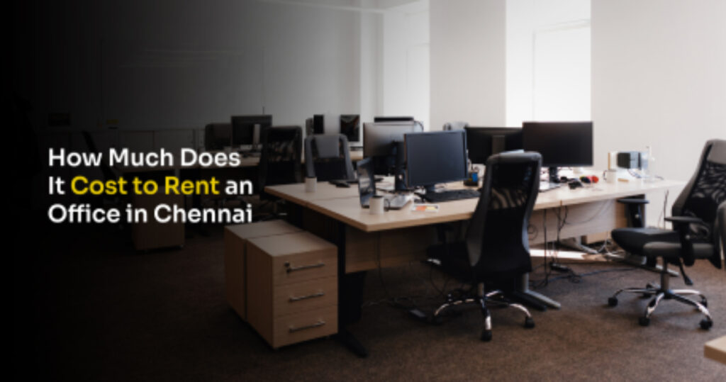 How Much Does It Cost to Rent an Office in Chennai