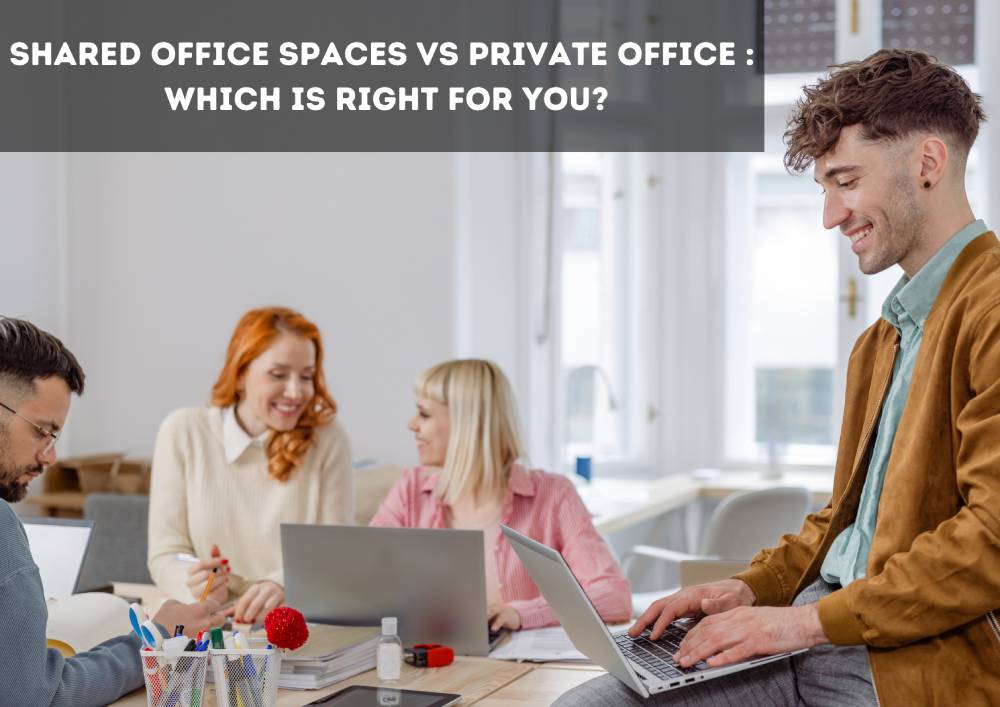 Shared Space vs. Private Office: Which Option Suits Your Business?