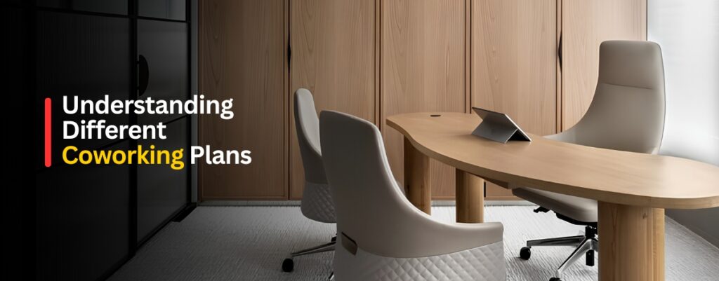 Understanding Different Coworking Plans