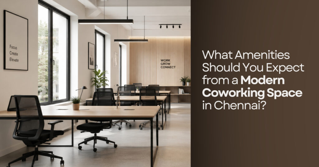 What Amenities Should You Expect from a Modern Coworking Space in Chennai