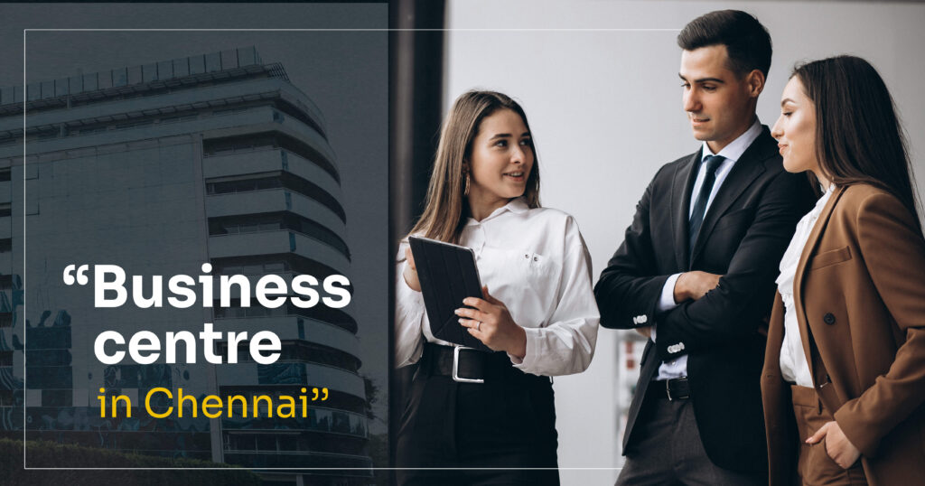 Business Centre in Chennai