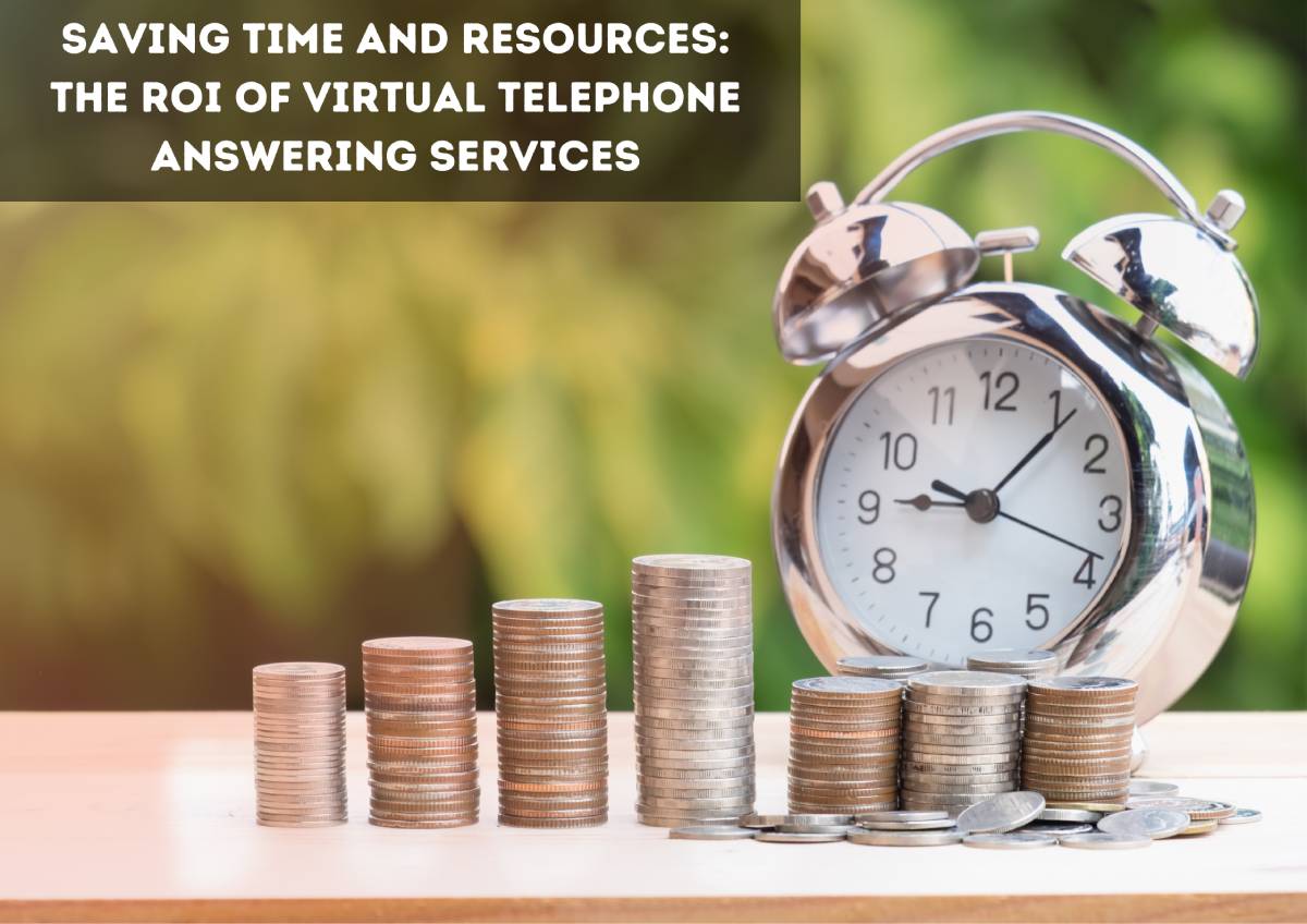 The ROI of Virtual Telephone Answering Services : Saving Time and Resources