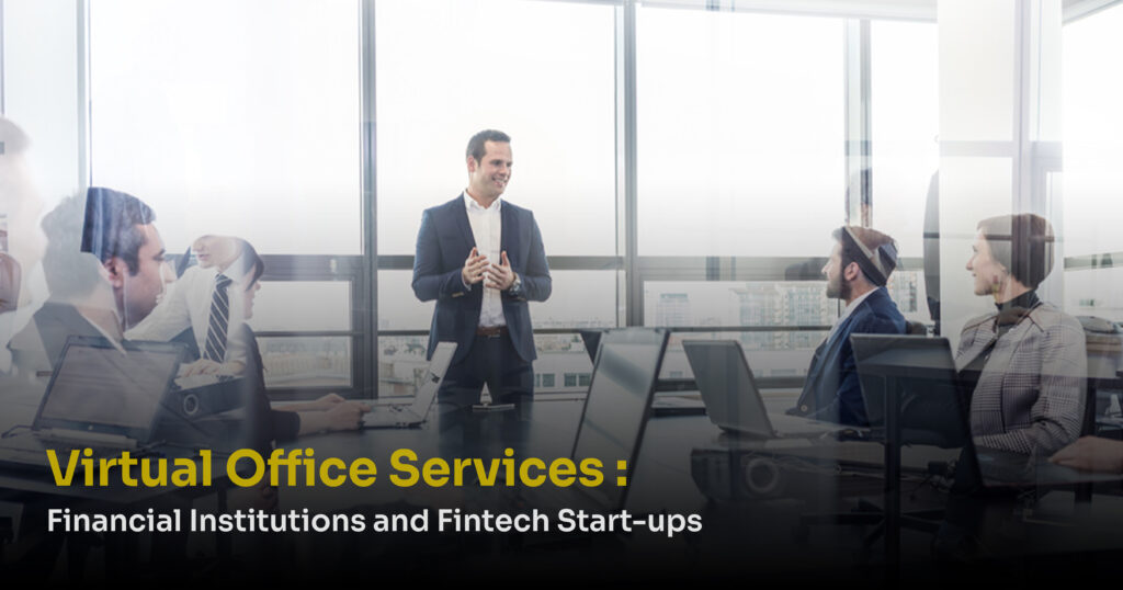 Virtual Office Services - Financial Institutions and Fintech Start-ups